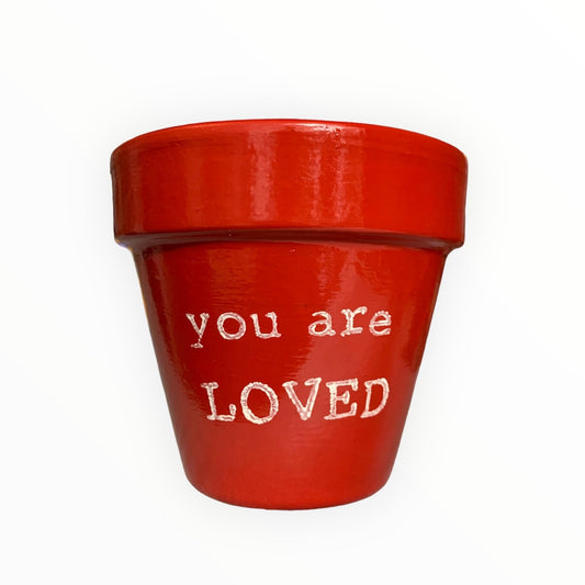 you are LOVED Pot